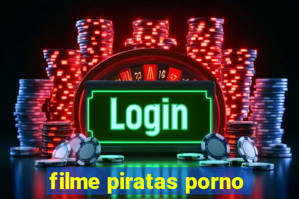 filme piratas porno